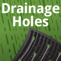 Drainage Holes